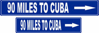 90 Miles to Cuba street sign in vibrant blue with directional arrow, perfect for home or office decor.