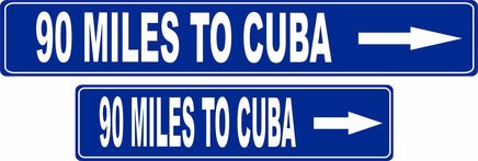 90 Miles to Cuba street sign in vibrant blue with directional arrow, perfect for home or office decor.